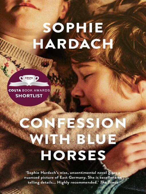 Title details for Confession With Blue Horses by Sophie Hardach - Available